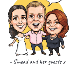 Live wedding caricature of Sinead and her guests with speech bubble message – Craic-icatures at Sinead & Joe's wedding, Galway
